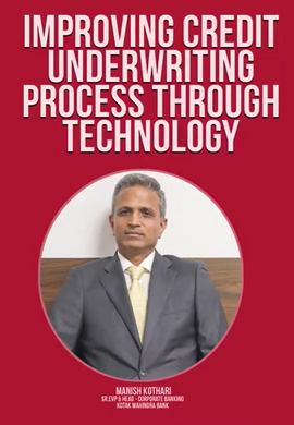 Improving Credit Underwriting process through Technology : Manish Kothari